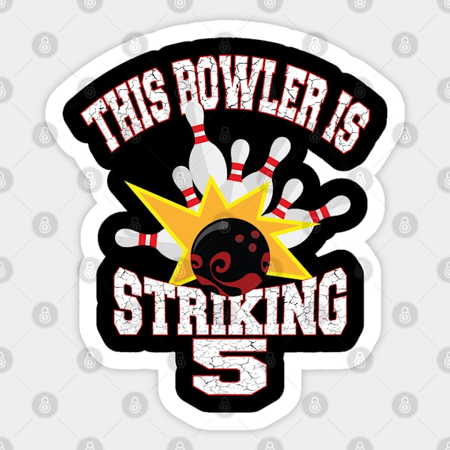 This Bowler Is Striking 5th Birthday 5 Years Old Bowling print Sticker by Grabitees